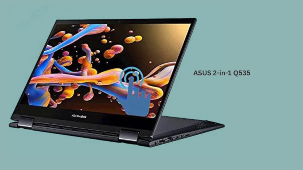 ASUS 2-in-1 Q535: Redefining Versatility in Laptops