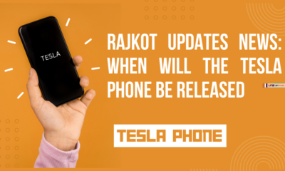 Rajkot Updates News: When Will the Tesla Phone Be Released?