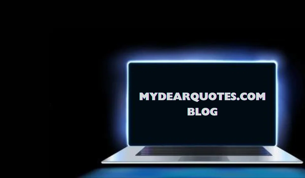 A Comprehensive Guide to Mydearquotes.Com Blog